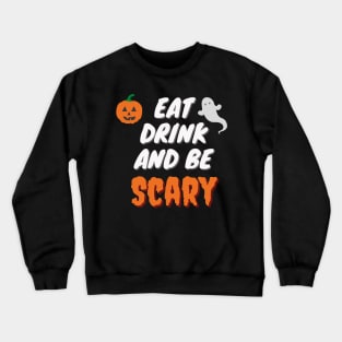 Eat Drink And Be Scary Crewneck Sweatshirt